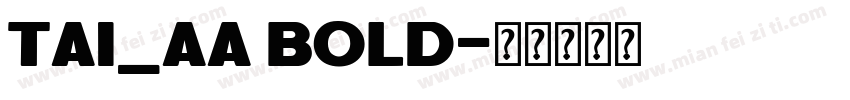TAI_AA Bold字体转换